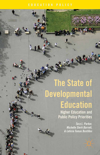 The State of Developmental Education: Higher Education and Public Policy Priorities (Education Policy) book cover by T. Parker, M. Barrett, Leticia Tomas Bustillos