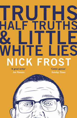 Truths, Half Truths and Little White Lies book cover by Nick Frost