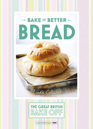 Great British Bake Off – Bake it Better (No.4): Bread book cover by Linda Collister