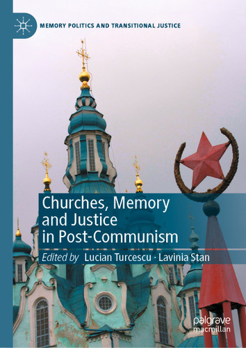 Churches, Memory and Justice in Post-Communism (Memory Politics and Transitional Justice) book cover by 