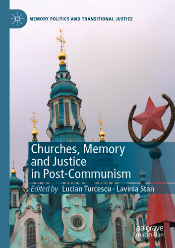 Churches, Memory and Justice in Post-Communism (Memory Politics and Transitional Justice) book cover by 