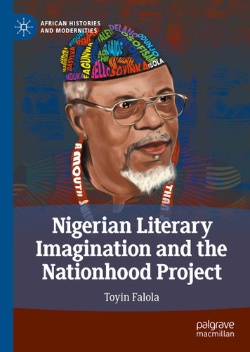 Nigerian Literary Imagination and the Nationhood Project (African Histories and Modernities) book cover by Toyin Falola