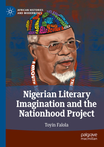 Nigerian Literary Imagination and the Nationhood Project (African Histories and Modernities) book cover by Toyin Falola