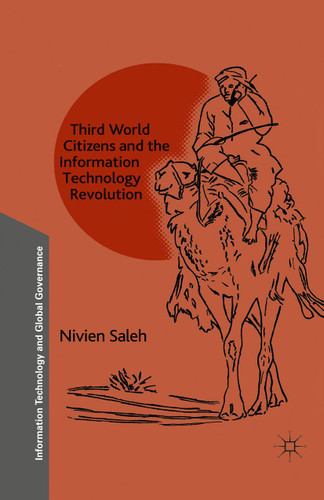 Third World Citizens and the Information Technology Revolution (Information Technology and Global Governance) book cover by N. Saleh