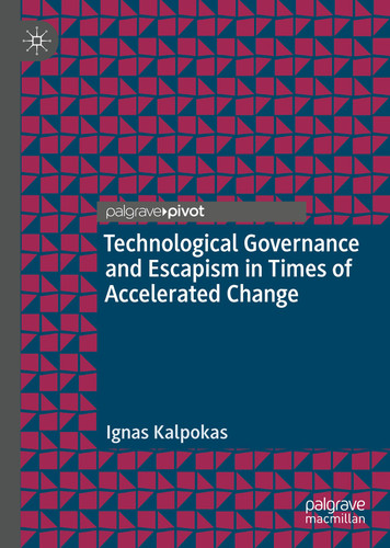 Technological Governance and Escapism in Times of Accelerated Change (Information Technology and Global Governance) book cover by Ignas Kalpokas