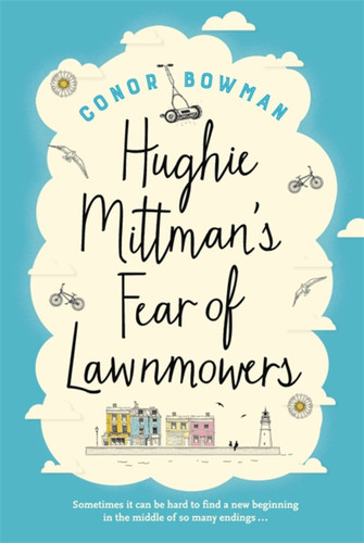 Hughie Mittman's Fear of Lawnmowers book cover by Conor Bowman