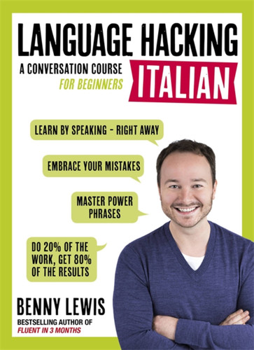Language Hacking Italian: Learn How to Speak Italian - Right Away (Language Hacking wtih Benny Lewis) book cover by Benny Lewis