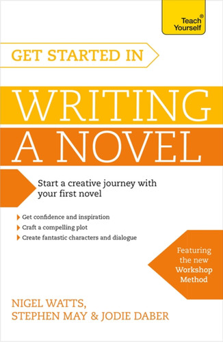 Get Started in Writing a Novel book cover by Nigel Watts