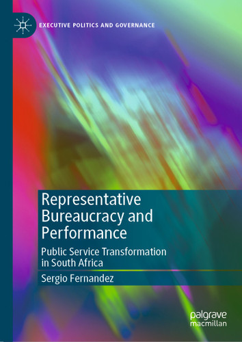 Representative Bureaucracy and Performance: Public Service Transformation in South Africa (Executive Politics and Governance) book cover by Sergio Fernandez