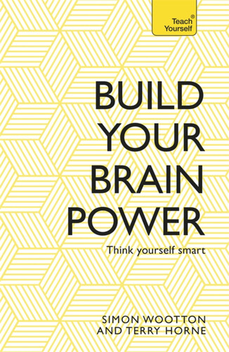 Build Your Brain Power: The Art of Smart Thinking book cover by Terry Horne, Simon Wootton