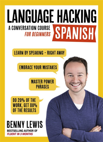 Language Hacking Spanish: Learn How to Speak Spanish - Right Away (Language Hacking with Benny Lewis) book cover by Benny Lewis