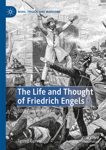 The Life and Thought of Friedrich Engels: 30th Anniversary Edition (Marx, Engels, and Marxisms) book cover by Terrell Carver