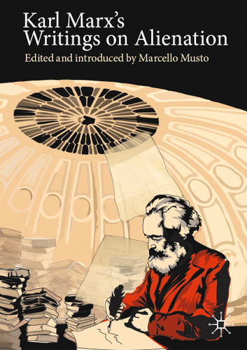 Karl Marx's Writings on Alienation (Marx, Engels, and Marxisms) book cover by Marcello Musto