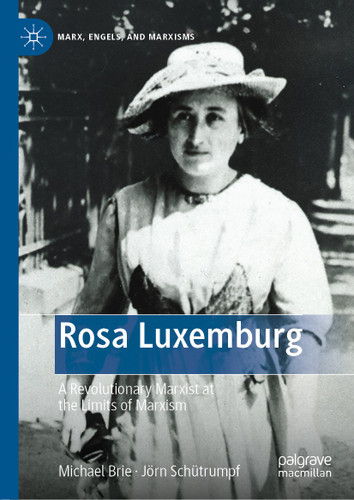 Rosa Luxemburg: A Revolutionary Marxist at the Limits of Marxism (Marx, Engels, and Marxisms) book cover by Michael Brie, Jörn Schütrumpf