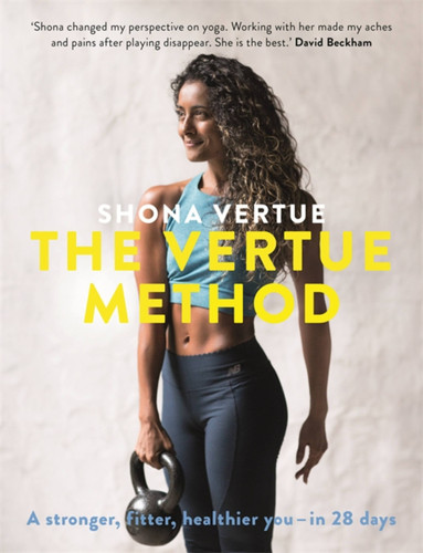 The Vertue Method: A stronger, fitter, healthier you – in 28 days book cover by Shona Vertue