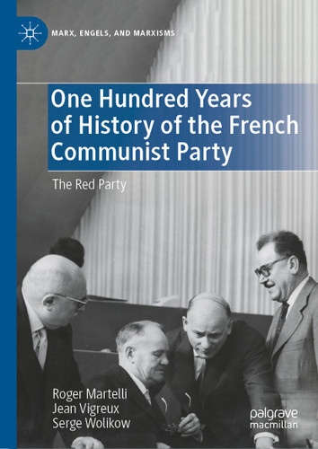 One Hundred Years of History of the French Communist Party: The Red Party (Marx, Engels, and Marxisms) book cover by Roger Martelli, Jean Vigreux, Serge Wolikow