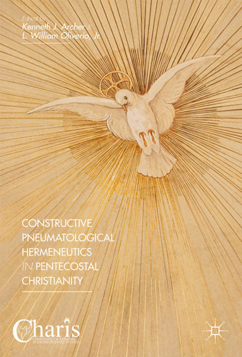 Constructive Pneumatological Hermeneutics in Pentecostal Christianity (Christianity and Renewal - Interdisciplinary Studies) book cover by 