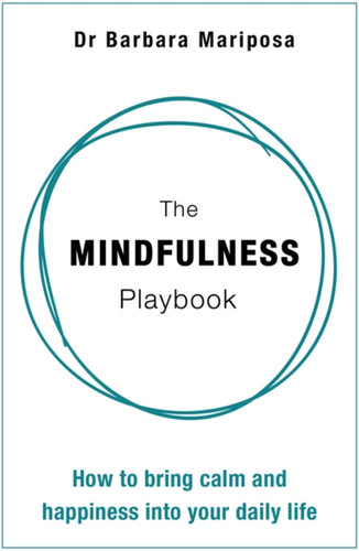 The Mindfulness Playbook: How to Bring Calm and Happiness into Your Daily Life book cover by Barbara Mariposa
