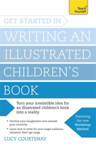 Get Started in Writing and Illustrating a Children's Book (Get Started in Writing Series) book cover by Lucy Courtenay