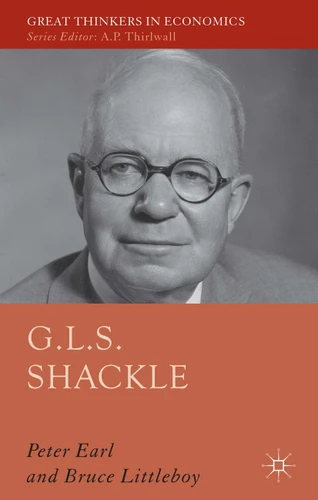 G.L.S. Shackle (Great Thinkers in Economics) book cover by P. Earl
