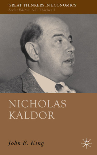 Nicholas Kaldor (Great Thinkers in Economics) book cover by J. King