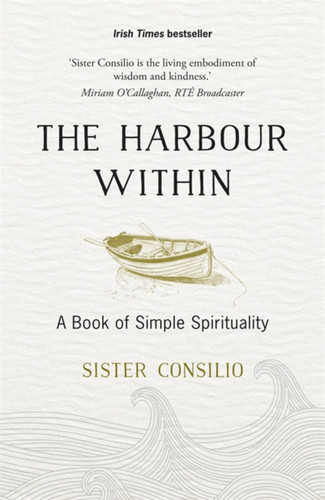 The Harbour Within: A Book of Simple Spirituality book cover by Sister Consilio