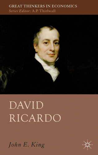 David Ricardo (Great Thinkers in Economics) book cover by J. King