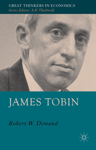 James Tobin (Great Thinkers in Economics) book cover by R. Dimand