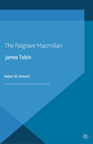 James Tobin (Great Thinkers in Economics) book cover by R. Dimand