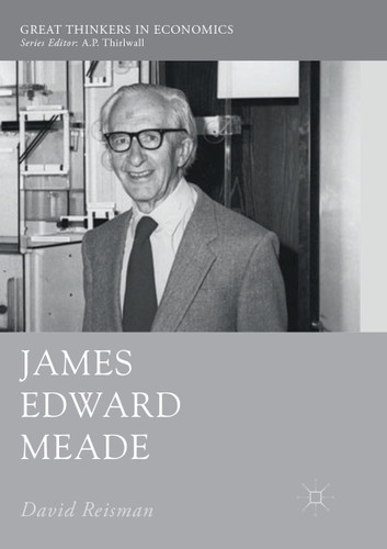 James Edward Meade (Great Thinkers in Economics) book cover by David Reisman