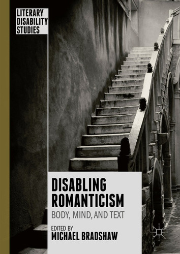 Disabling Romanticism (Literary Disability Studies) book cover by 