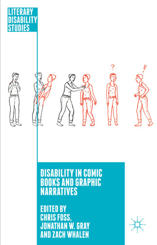Disability in Comic Books and Graphic Narratives (Literary Disability Studies) book cover by 