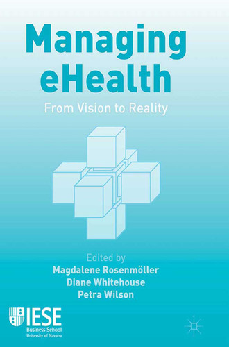 Managing eHealth: From Vision to Reality (IESE Business Collection) book cover by 