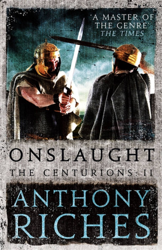 Onslaught: The Centurions II (The Centurions) book cover by Anthony Riches