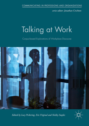 Talking at Work: Corpus-based Explorations of Workplace Discourse (Communicating in Professions and Organizations) book cover by 