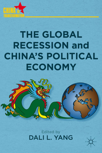 The Global Recession and China's Political Economy (China in Transformation) book cover by 