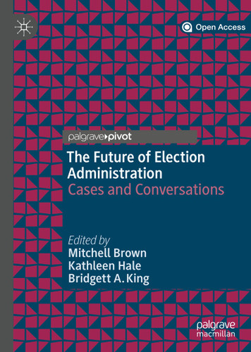 The Future of Election Administration: Cases and Conversations (Elections, Voting, Technology) book cover by 