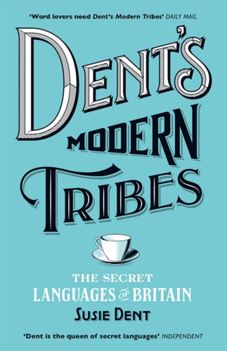 Dent's Modern Tribes: The Secret Languages of Britain book cover by Susie Dent