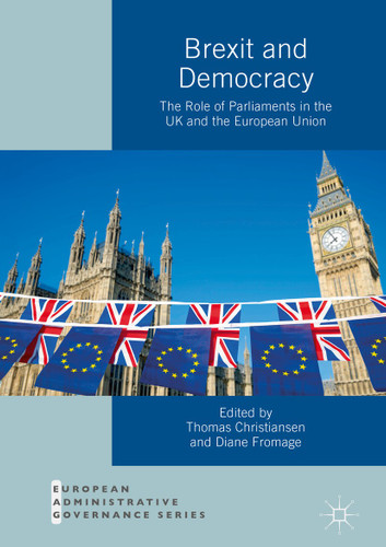 Brexit and Democracy: The Role of Parliaments in the UK and the European Union (European Administrative Governance) book cover by 