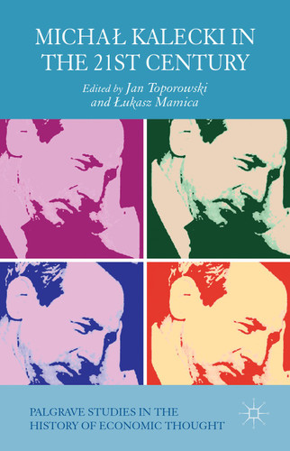Michał Kalecki in the 21st Century (Palgrave Studies in the History of Economic Thought) book cover by 