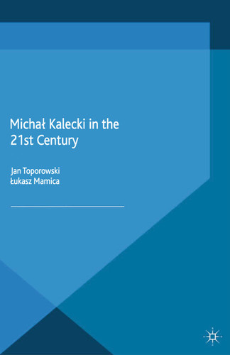 Michał Kalecki in the 21st Century (Palgrave Studies in the History of Economic Thought) book cover by 