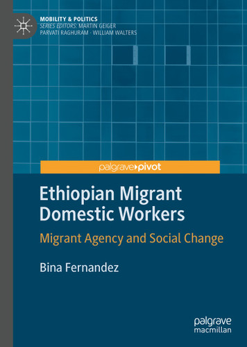 Ethiopian Migrant Domestic Workers: Migrant Agency and Social Change (Mobility & Politics) book cover by Bina Fernandez