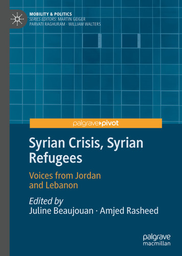 Syrian Crisis, Syrian Refugees: Voices from Jordan and Lebanon (Mobility & Politics) book cover by 