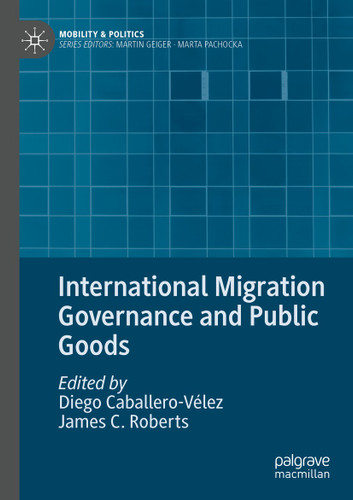 International Migration Governance and Public Goods (Mobility & Politics) book cover by 