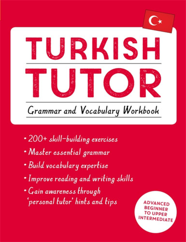 Turkish Tutor: Grammar and Vocabulary Workbook (Learn Turkish with Teach Yourself): Advanced beginner to upper intermediate course (Language Tutors) book cover by Emine Cakir