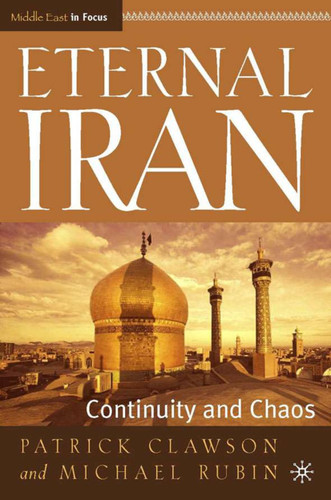 Eternal Iran: Continuity and Chaos (Middle East in Focus) book cover by P. Clawson, M. Rubin