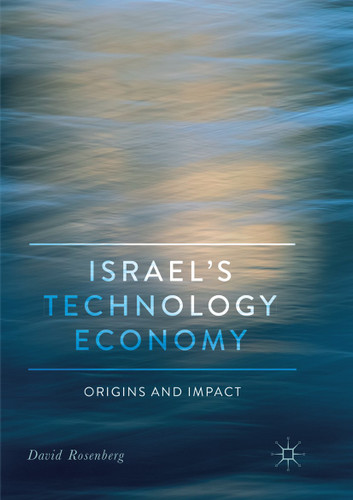 Israel's Technology Economy: Origins and Impact (Middle East in Focus) book cover by David Rosenberg