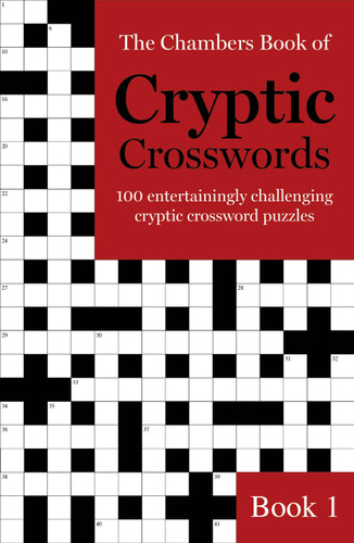 The Chambers Book of Cryptic Crosswords, Book 1: 100 Entertainingly challenging cryptic crossword puzzles book cover by Chambers