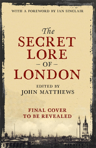 The Secret Lore of London book cover by John Matthews