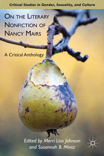 On the Literary Nonfiction of Nancy Mairs: A Critical Anthology (Critical Studies in Gender, Sexuality, and Culture) book cover by 